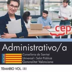 ADMINISTRATIVO/A DE LA CONSELLERIA DE SANITAT UNIVERSAL I SALUT PUBLICA DE LA GENERALITAT VALENCIANA. TEMARIO VOLUMEN III
				 (edición en valenciano)