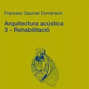 ARQUITECTURA ACUSTICA 3 (REHABILITACIO)
				 (edición en catalán)
