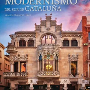 CASA NAVAS Y EL MODERNISMO DEL SUR DE CATALUÑA (ESPAÑOL-FRANÇAIS)
				 (edición en catalán)