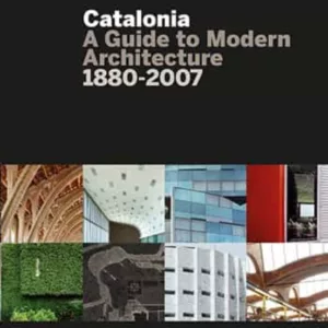 CATALONIA: A GUIDE TO MODERN ARCHITECTURE
				 (edición en inglés)