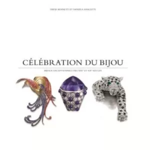 CELEBRATION DU BIJOU : BIJOUX EXCEPTIONNELS DES XIXE ET XXE SIECLES
				 (edición en francés)
