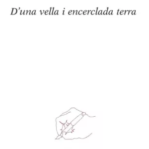 D UNA VELLA I ENCERCLADA TERRA
				 (edición en catalán)