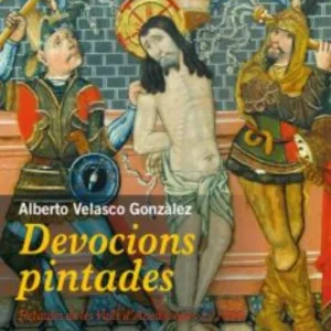 DEVOCIONS PINTADES: RETAULES DE LES VALLS D ÀNEU (SEGLES XV I XVI )
				 (edición en catalán)