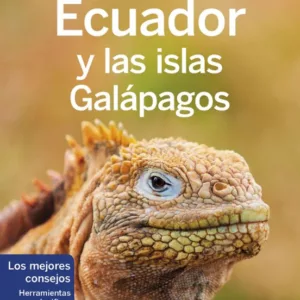 ECUADOR Y LAS ISLAS GALAPAGOS 2023 (8ª ED.) (LONELY PLANET)