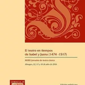 EL TEATRO EN TIEMPOS DE ISABEL Y JUANA (1474-1517)