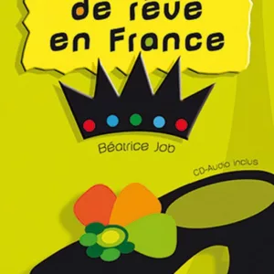 FRANCES (1º ESO) LECTURE: UN VOYAGE DE RÊVE EN FRANCE
				 (edición en francés)