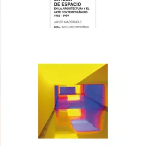 LA IDEA DE ESPACIO EN LA ARQUITECTURA Y EL ARTE CONTEMPORÁNEOS, 1 960-1989