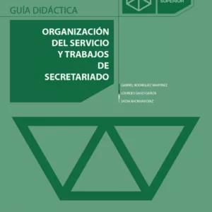 ORGANIZACION DEL SERVICIO Y TRABAJOS DE SECRETARIADO (CICLO FORMA TIVO GRADO SUPERIOR ADMINISTRACION)