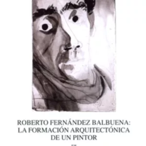 ROBERTO FERNANDEZ BALBUENA: LA FORMACION ARQUITECTONICA DE UN PIN TOR