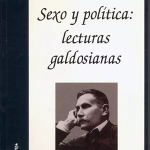 SEXO Y POLITICA, LECTURAS GALDOSIANAS
