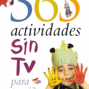 365 ACTIVIDADES SIN TV PARA TU NIÑO