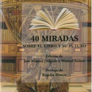 40 MIRADAS SOBRE EL LIBRO Y SU FUTURO