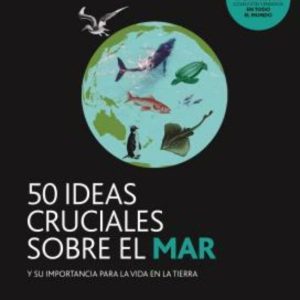 50 IDEAS CRUCIALES SOBRE EL MAR