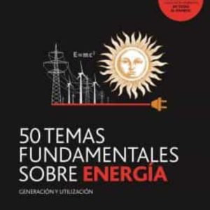 50 TEMAS FUNDAMENTALES SOBRE ENERGÍA