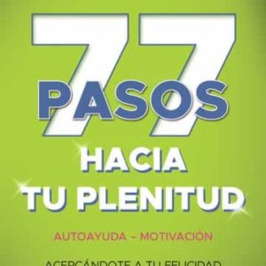 77 PASOS HACIA TU PLENITUD