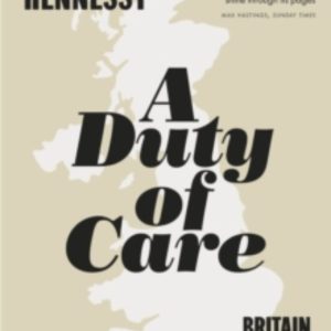 A DUTY OF CARE: BRITAIN BEFORE AND AFTER COVID
				 (edición en inglés)