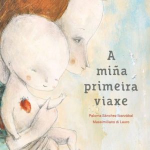 A MIÑA PRIMEIRA VIAXE
				 (edición en gallego)