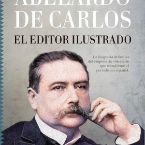 ABELARDO DE CARLOS. EL EDITOR ILUSTRADO