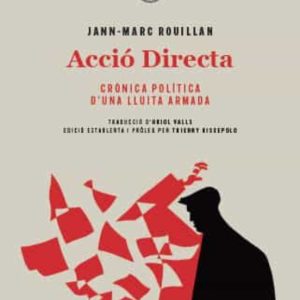 ACCIO DIRECTA: CRONICA POLITICA D UNA LLUITA ARMADA
				 (edición en catalán)