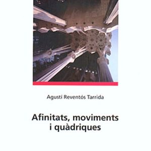 AFINITATS, MOVIMENTS I QUADRIQUES
				 (edición en catalán)