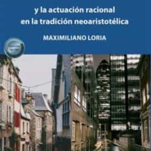 ALASDAIR MACINTYRE Y LA ACTUACION RACIONAL EN LA TRADICION NEOARISTOTELICA