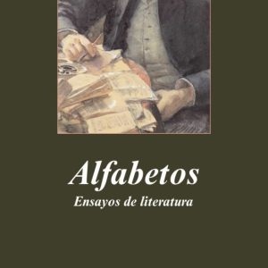 ALFABETOS: ENSAYOS DE LITERATURA