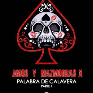 AMOS Y MAZMORRAS X: PALABRA DE CALAVERA (PARTE 2)