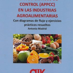 ANALISIS DE PELIGROS Y PUNTOS CRITICOS DE CONTROL (APPCC) EN LAS INDUSTRIAS AGROALIMENTARIAS