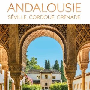 ANDALOUSIE : SÉVILLE, CORDOUE, GRENADE
				 (edición en francés)