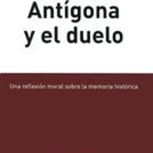 ANTIGONA Y EL DUELO