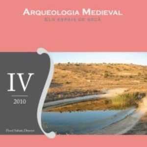 ARQUEOLOGIA MEDIEVAL IV: ELS ESPAIS DEL SECA
				 (edición en catalán)