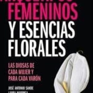 ARQUETIPOS FEMENINOS Y ESENCIAS FLORALES