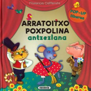 ARRATOITXO POXPOLINA ANTZEZLANA (POP-UP)
				 (edición en euskera)