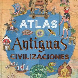 ATLAS. ANTIGUAS CIVILIZACIONES