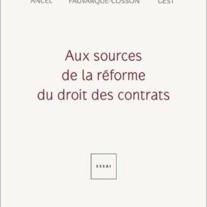 AUX SOURCES DE LA RÉFORME DU DROIT DES CONTRATS
				 (edición en francés)