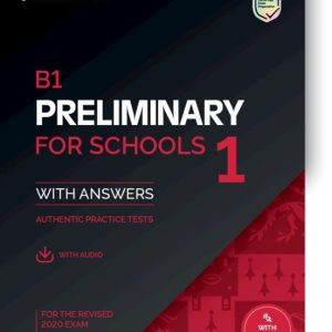 B1 PRELIMINARY FOR SCHOOLS 1 FOR REVISED EXAM FROM 2020 STUDENT S BOOK WITH ANSWERS WITH AUDIO
				 (edición en inglés)