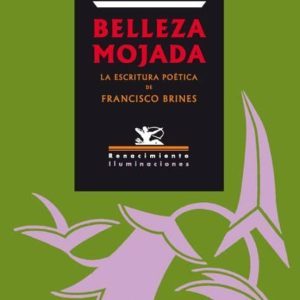 BELLEZA MOJADA: LA ESCRITURA POETICA DE FRANCISCO BRINES