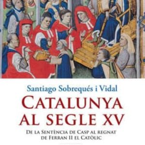 CATALUNYA AL SEGLE XV
				 (edición en catalán)