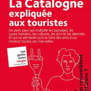 CATALUNYA EXPLICAT PER ALS TURISTES, FRANCES
				 (edición en francés)