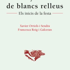 CENT ANYS DE NEUS DE BLANCS RELLEUS: ELS INICIS DE LA FESTA
				 (edición en catalán)