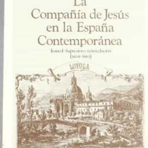 COMAPAÑIA DE JESUS EN LA ESPAÑA CONTEMPORANEA LA T I