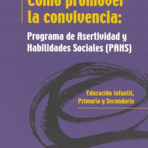 COMO PROMOVER LA CONVIVENCIA: PROGRAMA DE ASERTIVIDAD Y HABILIDAD ES SOCIALES