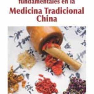 CONCEPTOS FUNDAMENTALES EN LA MEDICINA TRADICIONAL CHINA
