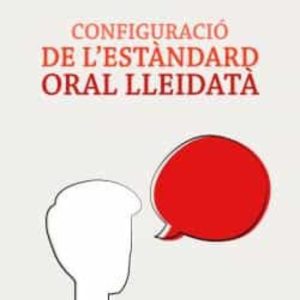 CONFIGURACIO DE L ESTANDARD ORAL LLEIDATA
				 (edición en catalán)