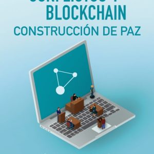 CONFLICTOS Y BLOCKCHAIN. CONSTRUCCION DE PAZ