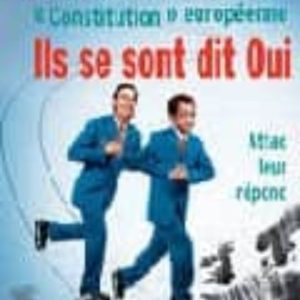CONSTITUTION EUROPEENNE: ILS SE SONT DIT OUI
				 (edición en francés)