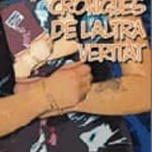 CRONIQUES DE L ALTRA VERITAT
				 (edición en catalán)