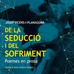 DE LA SEDUCCIO I DEL SOFRIMENT
				 (edición en catalán)