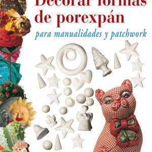 DECORAR FORMAS DE POREXPAN PARA MANUALIDADES Y PATCHOWORK
