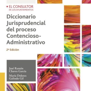 DICCIONARIO JURISPRUDENCIAL DEL PROCESO CONTECIOSO-ADMINISTRATIVO 2ª EDICION
